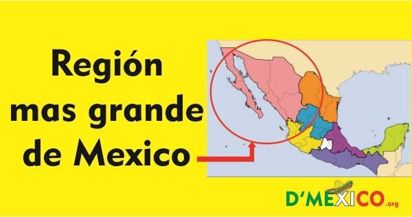 Region mas grande de mexico
