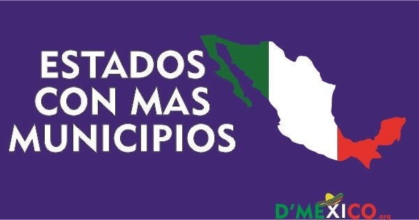 Estados de México con mas municipios